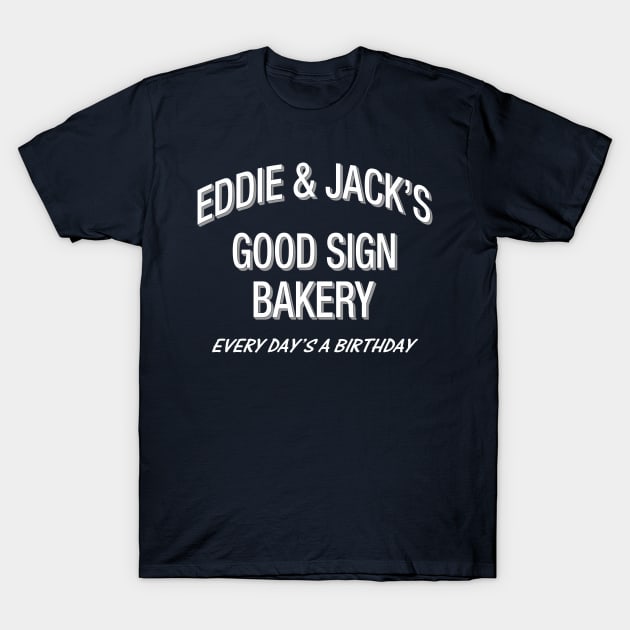 Eddie and Jack's Good Sign Bakery T-Shirt by robotrobotROBOT